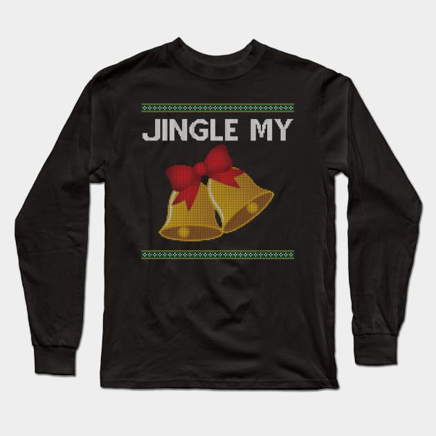 Jingle My Bells - Christmas Long Sleeve T-Shirt by Dopamine Creative